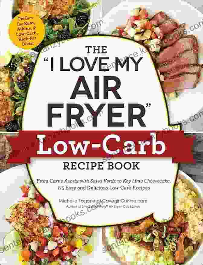 Air Fryer Cookbook With Variety Of Low Carb Recipes Air Fryer Low Carb Cookbook: Mouth Watering Low Carb Air Fryer Recipes You Can Easily Make At Home