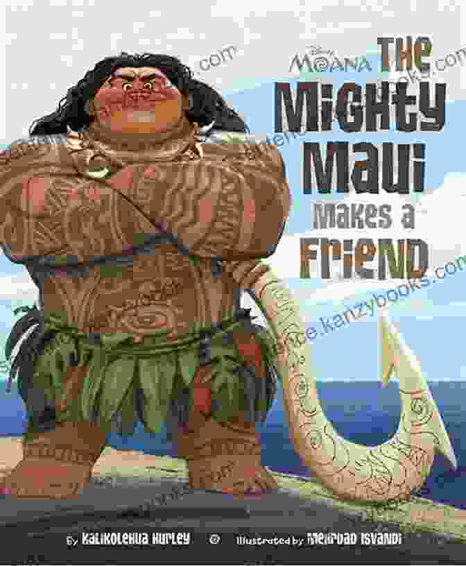 Maui Embracing His Newfound Friend Moana: The Mighty Maui Makes A Friend (Disney Picture (ebook))