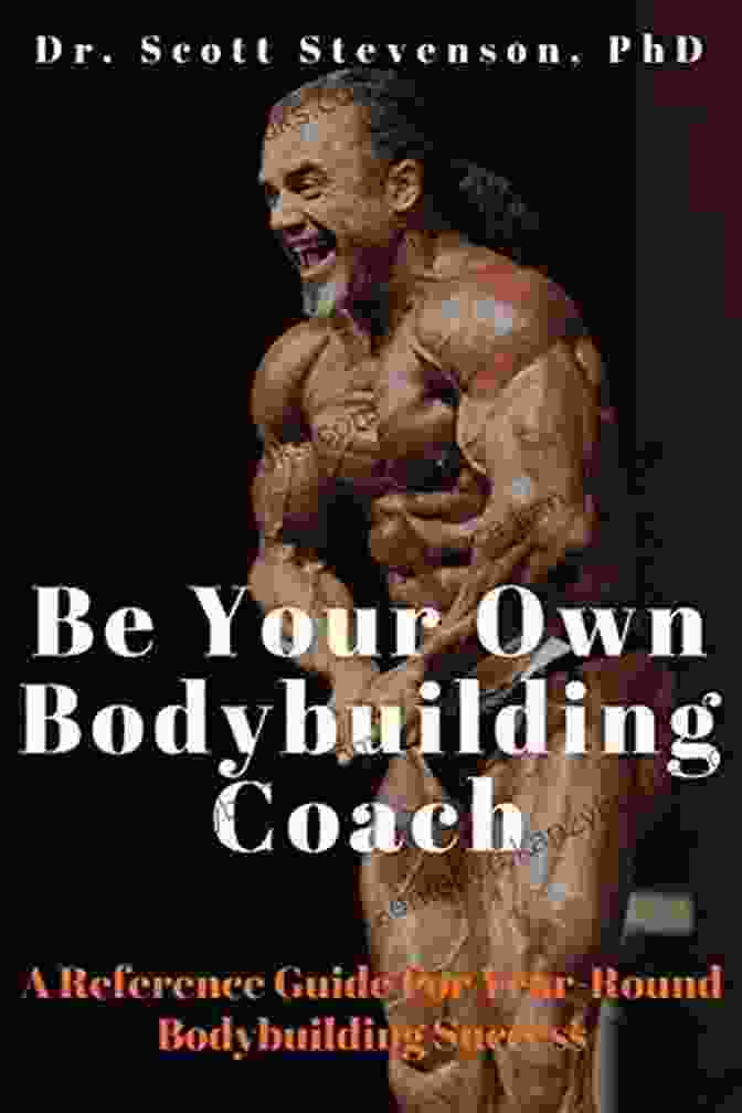 Reference Guide For Year Round Bodybuilding Success Book Cover Be Your Own Bodybuilding Coach: A Reference Guide For Year Round Bodybuilding Success