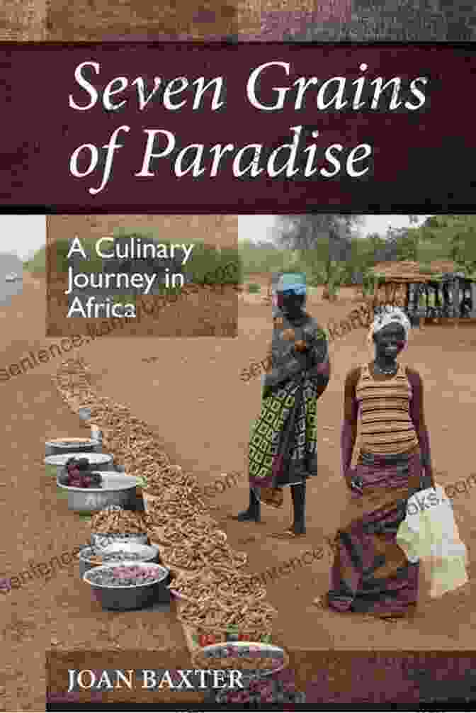 Seven Grains Of Paradise Book Cover, Depicting A Woman's Silhouette Against A Vibrant African Sunset Seven Grains Of Paradise: A Culinary Journey In Africa