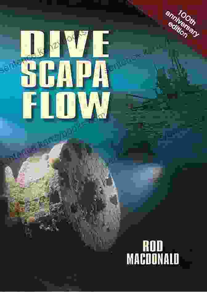 The Cover Of The Book Dive Scapa Flow, Showing A Diver Exploring A Sunken Battleship. Dive Scapa Flow John Hicks