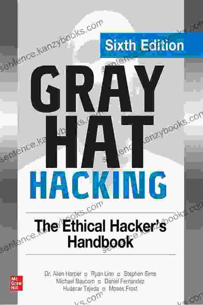 The Ethical Hacker Handbook, 6th Edition Book Cover Gray Hat Hacking: The Ethical Hacker S Handbook Sixth Edition