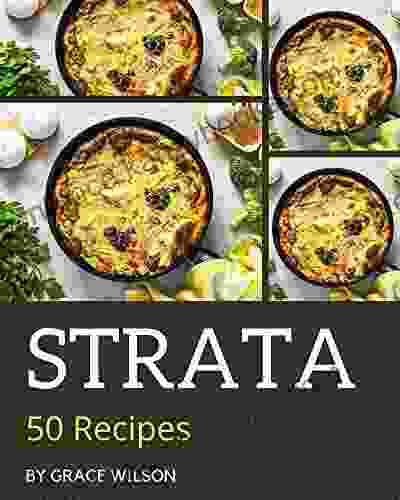 50 Strata Recipes: A Highly Recommended Strata Cookbook