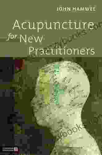 Acupuncture For New Practitioners John Hamwee