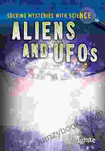 Aliens UFOS (Solving Mysteries With Science)