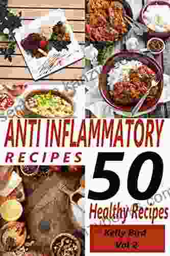 Anti Inflammatory Recipes 2 50 Healthy Recipes (Anti Inflammation Recipes)