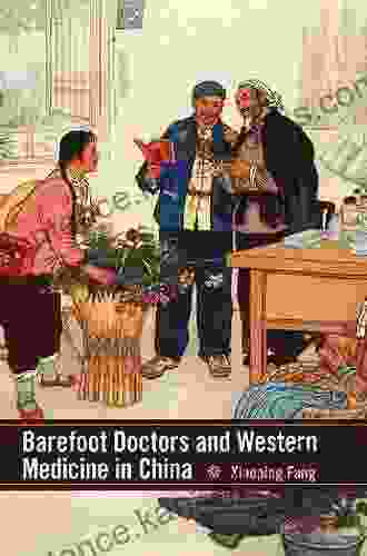 Barefoot Doctors and Western Medicine in China (Rochester Studies in Medical History 23)