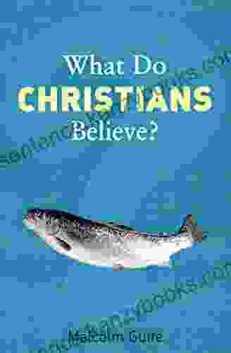 What Do Christians Believe?: Belonging And Belief In Modern Christianity (What Do We Believe?)