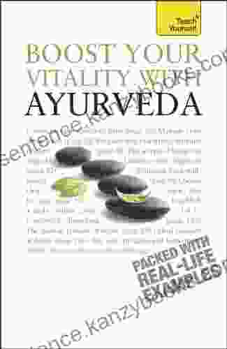 Boost Your Vitality With Ayurveda: A guide to using the ancient Indian healing tradition to improve your physical and spiritual wellbeing (TY Health Well Being)