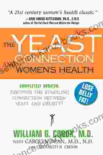 The Yeast Connection And Women S Health (The Yeast Connection Series)