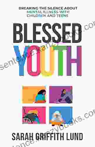 Blessed Youth: Breaking The Silence About Mental Illness With Children And Teens