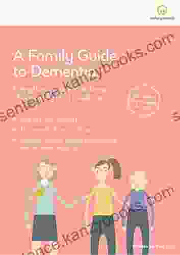 A Family Guide To Dementia: Everything You Need To Know About Caring For A Loved One