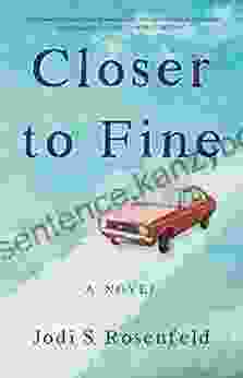 Closer To Fine: A Novel