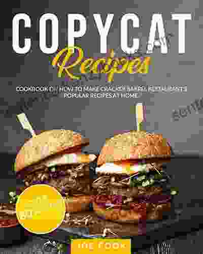 COPYCAT RECIPES: Cookbook On How To Make Cracker Barrel Restaurant S Popular Recipes At Home OVER 80 RECIPES (Famous Recipes 1)