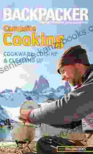 Backpacker Magazine S Campsite Cooking: Cookware Cuisine And Cleaning Up (Backpacker Magazine Series)