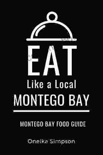 Eat Like A Local Montego Bay : Montego Bay Food Guide (Eat Like A Local Caribbean)