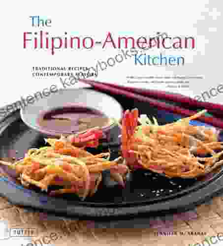 The Filipino American Kitchen: Traditional Recipes Contemporary Flavors