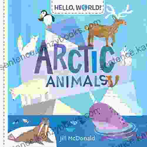 Hello World Arctic Animals Jill McDonald