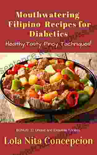 Mouthwatering Filipino Recipes For Diabetics : Healthy Tasty Pinoy Techniques