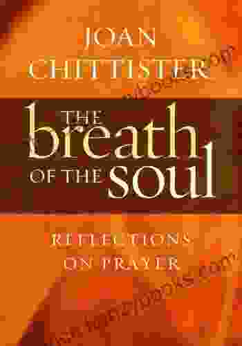 Breath Of The Soul: Reflections On Prayer