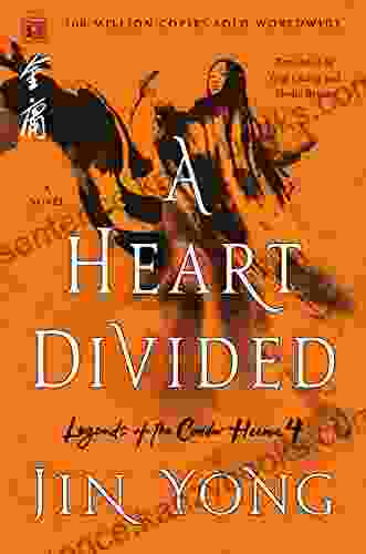 A Heart Divided: The Definitive Edition (Legends Of The Condor Heroes 4)