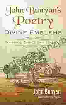 John Bunyan S Poetry Illustrated : Divine Emblems (Bunyan Updated Classics 3)