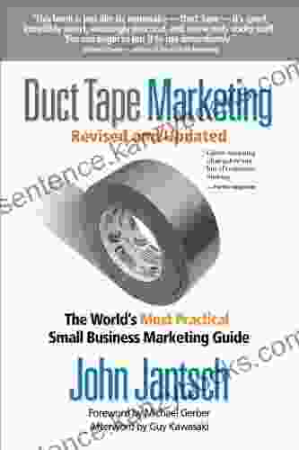 Duct Tape Marketing Revised And Updated: The World S Most Practical Small Business Marketing Guide