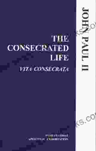 The Consecrated Life (Vita Consecrata)