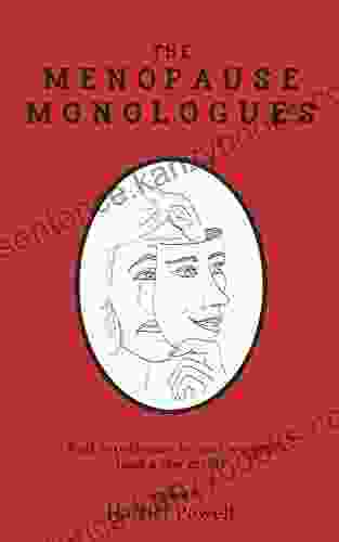 The Menopause Monologues: Real experiences by real women (and a few men )