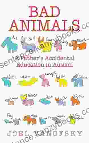 Bad Animals: A Father s Accidental Education in Autism