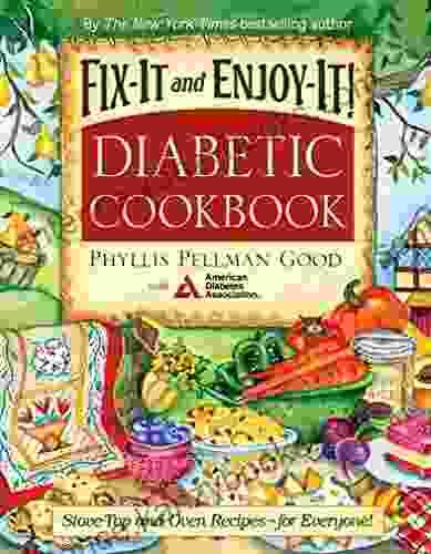 Fix It And Enjoy It Diabetic: Stove Top And Oven Recipes For Everyone