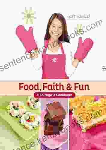 Food Faith And Fun: A Faithgirlz Cookbook