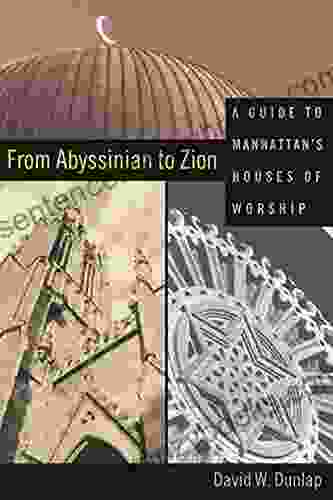 From Abyssinian To Zion: A Guide To Manhattan S Houses Of Worship