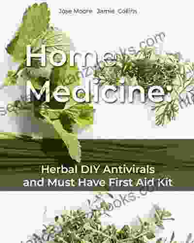 Home Medicine: Herbal DIY Antivirals And Must Have First Aid Kit