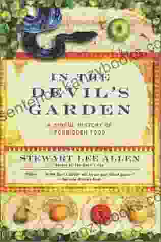 In The Devil S Garden: A Sinful History Of Forbidden Food