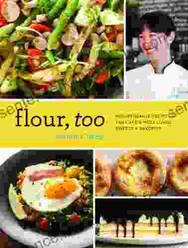 Flour Too: Indispensable Recipes for the Cafe s Most Loved Sweets Savories