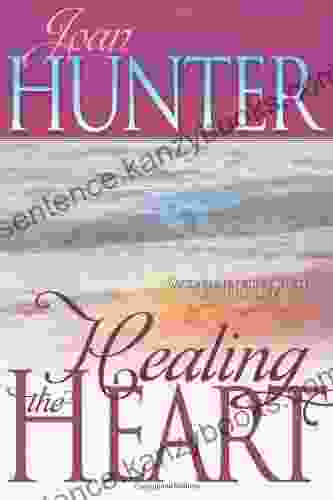 Healing The Heart Joan Hunter