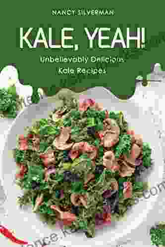 Kale Yeah : Unbelievably Delicious Kale Recipes