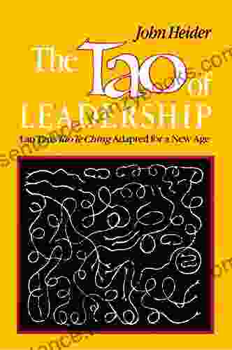 The Tao of Leadership: Lao Tzs s Tao Te Ching Adapted for a New Age