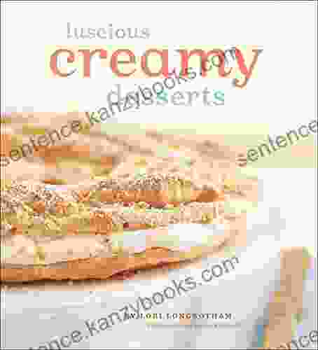 Luscious Creamy Desserts Lori Longbotham