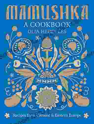 Mamushka: A Cookbook Olia Hercules