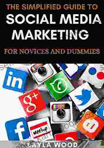 The Simplified Guide To Social Media Marketing For Novices And Dummies