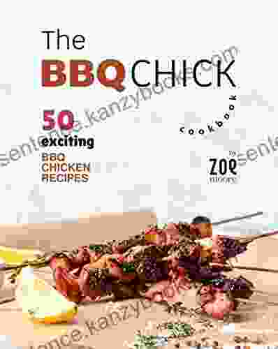 The BBQ Chick Cookbook: 50 Exciting BBQ Chicken Recipes