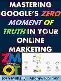 Mastering Google S Zero Moment Of Truth In Your Online Marketing (Marketing Matters)