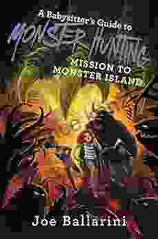 A Babysitter S Guide To Monster Hunting #3: Mission To Monster Island (Babysitter S Guide To Monsters)