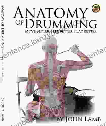 Anatomy of Drumming: Move better Feel Better Play Better