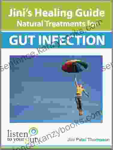 Jini s Healing Guide: Natural Treatment for Gut Infection