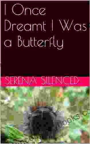 I Once Dreamt I Was A Butterfly