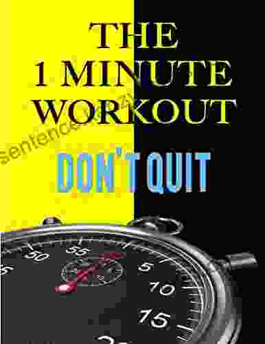 One Minute Workout The Psychology Behind One Minute Workout High Intensity Interval Training Using Body Weight Exercise For Massive Gains And Fitness Workout Training Fitness Exercises)