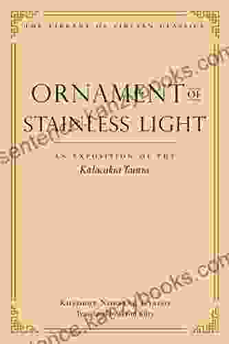 Ornament Of Stainless Light: An Exposition Of The Kalachakra Tantra (Library Of Tibetan Classics 14)